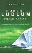 Piekło Ark... - Robert Ludlum, James Cobb -  polnische Bücher