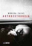 Zobacz : Autodestru... - Monika Zajas
