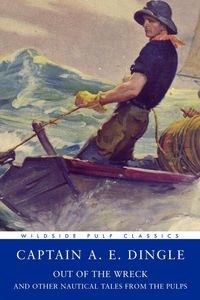 Bild von Pulp Classics Out of the Wreck and Other Nautical Tales from the Pulps