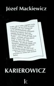 Polska książka : Karierowic... - Józef Mackiewicz
