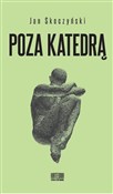 Poza kated... - Jan Skoczyński -  fremdsprachige bücher polnisch 