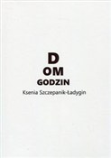 Polnische buch : Dom godzin... - Ksenia Szczepanik-Ładygin