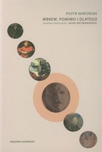 Obrazek Wbrew pomimo i dlatego Analiza twórczości Jacka Kaczmarskiego