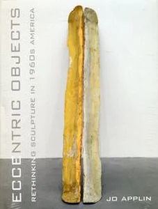 Bild von Eccentric Objects Rethinking Sculpture in 1960s America