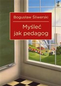 Myśleć jak... - Bogusław Śliwerski -  fremdsprachige bücher polnisch 