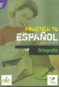 Bild von Practica tu espanol. Ortografia A2-B1
