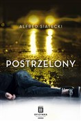 Postrzelon... - Alfred Siatecki -  Książka z wysyłką do Niemiec 
