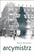 Polska książka : Arcymistrz... - Piotr Bojarski