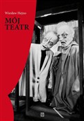 Mój teatr - Wiesław Hejno -  Polnische Buchandlung 