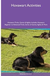 Bild von Hovawart  Activities Hovawart Tricks, Games & Agility. Includes Hovawart Beginner to Advanced Tricks, Series of Games, Agility and More