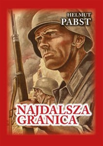 Bild von Najdalsza granica Pamiętniki niemieckiego żołnierza z frontu wschodniego 1941-1943