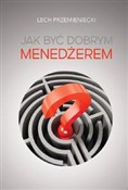 Zobacz : Jak być do... - Lech Przemieniecki