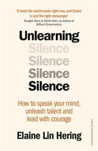 Bild von Unlearning Silence How to speak your mind, unleash talent and lead with courage