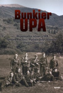 Bild von Bunkier UPA Wspomnienia żołnierzy UPA Omelana Płeczenia i Mychjła Dudy "Hromenki" z terenów Zakerzonia