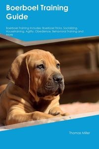 Obrazek Boerboel Training Guide Boerboel Training Includes Boerboel Tricks, Socializing, Housetraining, Agility, Obedience, Behavioral Training and More