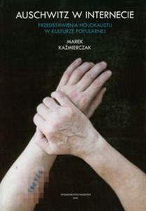 Bild von Auschwitz w Internecie Przedstawienia Holokaustu w kulturze popularnej