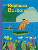 Kapibara B... - Eliza Piotrowska -  fremdsprachige bücher polnisch 