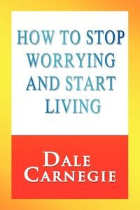Obrazek How to Stop Worrying and Start Living