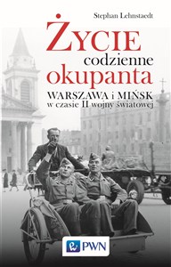 Bild von Życie codzienne okupanta Warszawa i Mińsk w czasie II wojny światowej