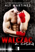Walcząc z ... - Aly Martinez - Ksiegarnia w niemczech
