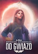 Zobacz : Do Gwiazd - Brandon Sanderson
