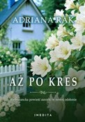 Aż po kres... - Adriana Rak - Ksiegarnia w niemczech
