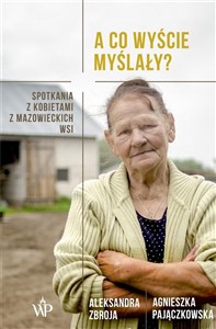 Bild von A co wyście myślały? Spotkania z kobietami z mazowieckich wsi