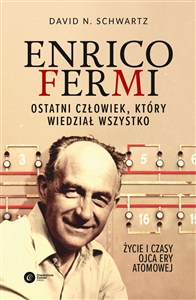 Bild von Enrico Fermi. Ostatni człowiek, który wiedział wszystko. Życie i czasy ojca ery atomowej