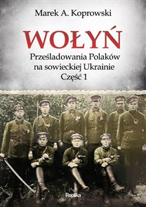 Bild von Wołyń Prześladowania Polaków na sowieckiej Ukrainie Część 1