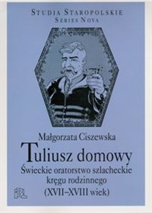 Bild von Tuliusz domowy Świeckie oratorstwo szlacheckie kręgu rodzinnego (XVII-XVIII wiek)