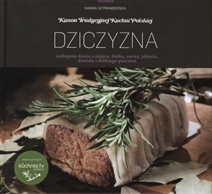 Bild von Dziczyzna najlepsze dania z zająca, dzika, sarny, jelenia, daniela i dzikiego ptactwa