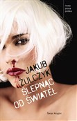 Ślepnąc od... - Jakub Żulczyk - buch auf polnisch 