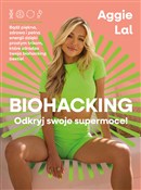 Biohacking... - Aggie Lal -  fremdsprachige bücher polnisch 