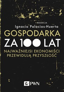 Bild von Gospodarka za 100 lat Najważniejsi ekonomiści przewidują przyszłość