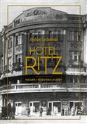 Książka : Hotel Ritz... - Andrzej Lechowski