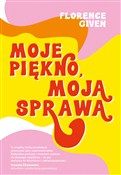 Moje piękn... - Florence Given - Ksiegarnia w niemczech