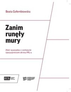 Bild von Zanim runęły mury Zbiór wywiadów z czołowymi opozycjonistami okresu PRL-u