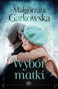 Polnische buch : Wybór matk... - Małgorzata Garkowska