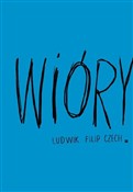 Wióry - Ludwik Filip Czech - Ksiegarnia w niemczech