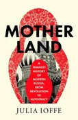 Zobacz : Motherland... - Julia Ioffe