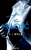 Ta miłość - K.J. Wilk -  Polnische Buchandlung 