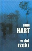 W dół rzek... - John Hart - Ksiegarnia w niemczech