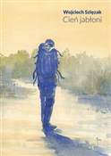 Zobacz : Cień jabło... - Wojciech Szlęzak