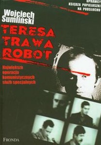 Bild von Teresa Trawa Robot Największa operacja komunistycznych służb specjalnych