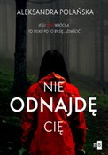 Nie odnajd... - Aleksandra Polańska -  fremdsprachige bücher polnisch 