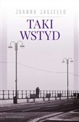 Taki wstyd... - Joanna Jagiełło -  fremdsprachige bücher polnisch 