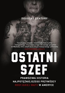 Obrazek Ostatni szef. Prawdziwa historia najpotężniejszego przywódcy rosyjskiej mafii w Ameryce