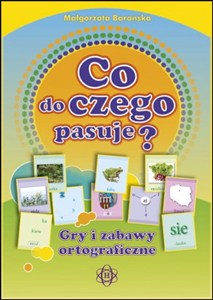 Bild von Co do czego pasuje? Gry i zabawy ortograficzne