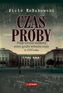 Bild von Czas próby Polski wywiad wojskowy wobec groźby wybuchu wojny w 1939 roku