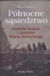 Obrazek Północne sąsiedztwo historia krajów i narodów Morza Bałtyckiego